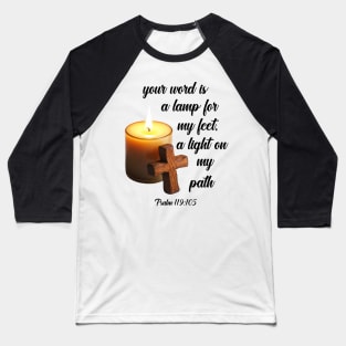 Your word is a lamp for my feet, a light on my path psalm 119:105 Baseball T-Shirt